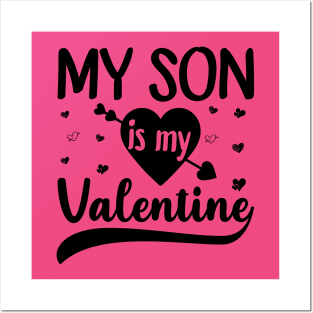 My Son Is My Valentine Posters and Art